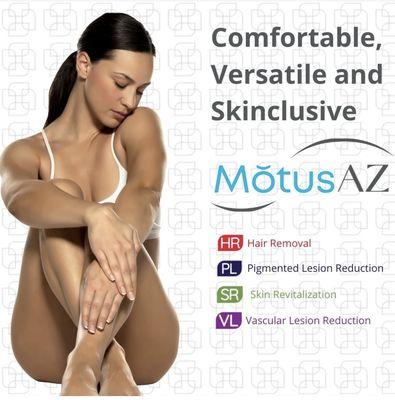 Motus AZ +
Pain-free Laser Hair Removal 
Take a nap while we work on your hair reduction