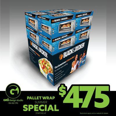 PALLET WRAP
 SUMMER SPECIAL
 starting at $475
 restrictions apply see our website for details