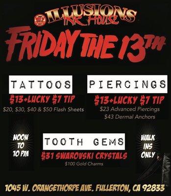 December 13th its our last Friday the 13th special of the year, 12-10pm first come first serve & walk-ins always welcome!!