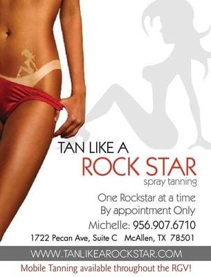 Come Tan Like A Rock Star!We are the original Spray Tanning Experts in the Valley, Mobile Tanning available all thru the RGV!