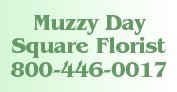 Muzzy Day Square Florist