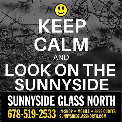 Look on the Sunnyside! Call Sunnyside Glass North Today! (678)519-2533