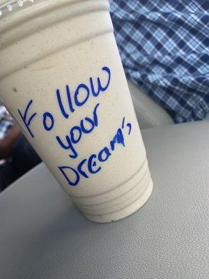 Love that they write inspirational messages on your cups