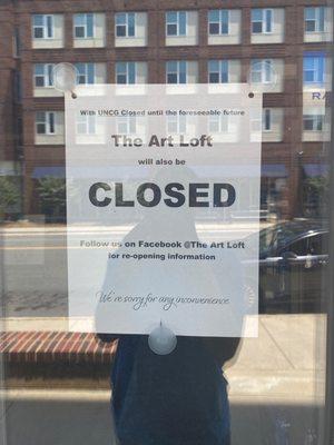 Sign on the store's door stating that they will be closed and to follow them on Facebook at The Art Loft for re-opening updates.