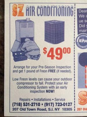 $49 for tuneup or $49 plus parts for repair... This goes for air-conditioning or heating.