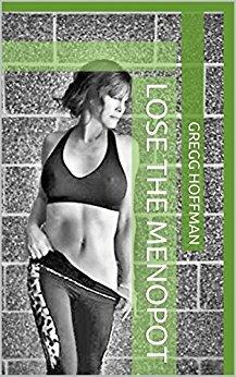 "Lose The Menopot" by Gregg Hoffman Amazon Books