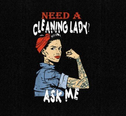 Need a Cleaning Lady?