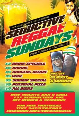 Seductive reggae Sundays 
EVERY SUNDAY @ New Heights Bar & Grill