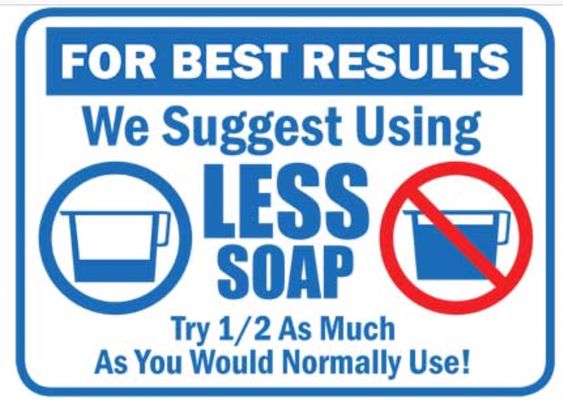 We have very soft water. Please use less soap, and save money!