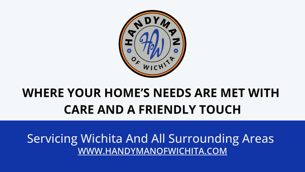 Handyman of Wichita. Where your home's needs are met with care and a friendly touch. Servicing Wichita and surrounding areas.