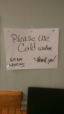 Hot water heater is broken.  I did not spot this sign IN THE BACK of the store until I was done.