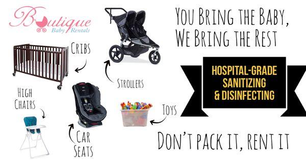 You bring the baby, we bring the rest. Hospital grade sanitizing and disinfecting