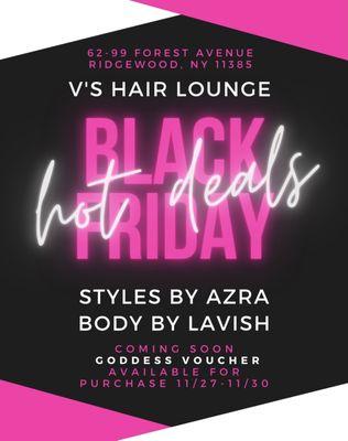 BLACK FRIDAY SPECIALS! Follow on instagram: @vshairlounge @stylesbyazra @bodybylavish @milano_mua