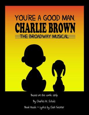 YOU'RE A GOOD MAN, CHARLIE BROWN running March 10 - March 25, 2017!