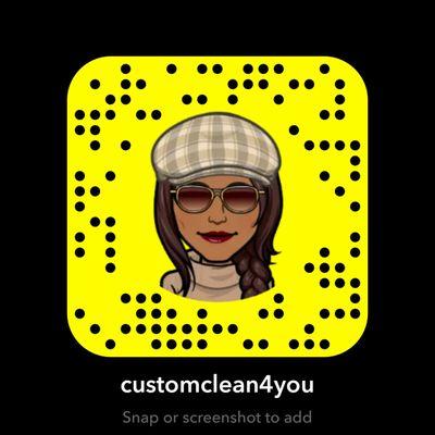 follow us on snap @
 customcleaning4you