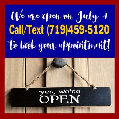 We are open by appointment on Independence Day, July 4!
 Call/text (719)459-5120 to schedule your appointment!