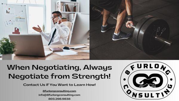 When you have to negotiate, negotiate from strength! #BusinessConsulting #BusinessManagement #Business #Sales #Negotiate