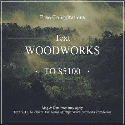 TEXT WOODWORKS TO 85100!