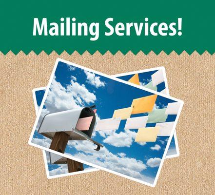 We provide mailing services! Need to reach your customers? Skip the post office and let us mail them for you instead!