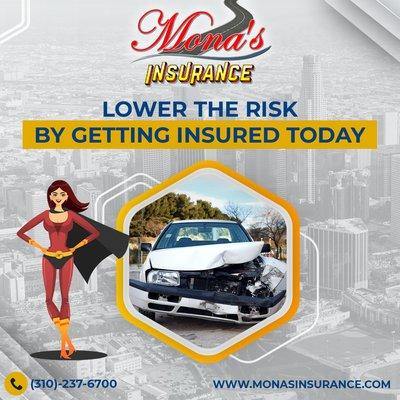 Did you know that 1 of 8 drivers is UNINSURED!
Call your Mona's Insurance experts for the lowest rates

 (310) 237-6700