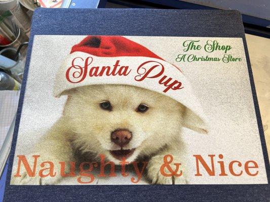 Santa Pup printed as a demo for client.