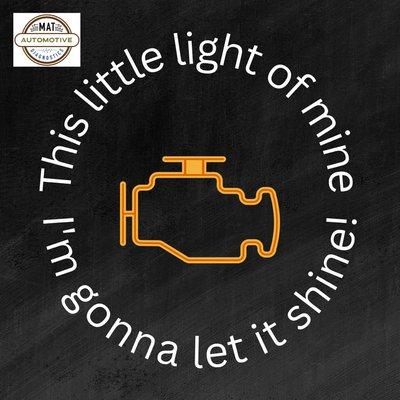 Let us help you keep your light off! Call us for a diagnostic TODAY!