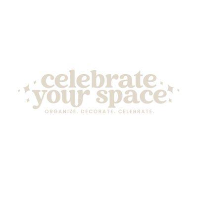 Celebrate Your Space