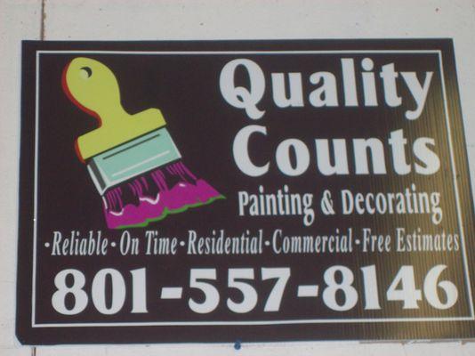 Advertising signs for your business. Place outside of location where you are doing the work.