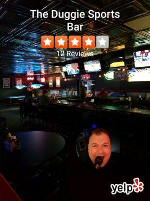 The highest reviews of any bar within 10 miles. The Duggie Sportsbar.