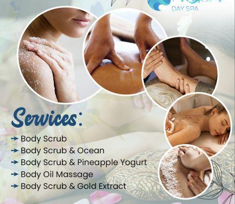 Body scrub 
 Wet massages 
 Dry massages 
 Acupressure 
 Foot massage 
 Deep tissue massage