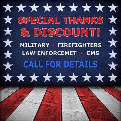 We offer a 5% Discount for First Responders and Military Personnel!  Call us for details!