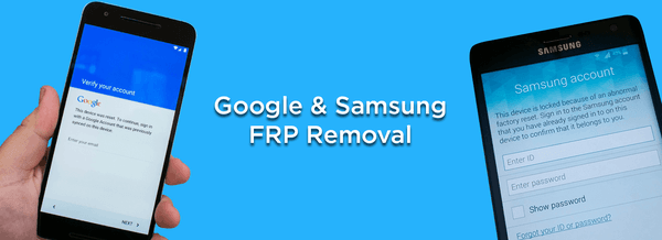 Google and Samsung FRP removal