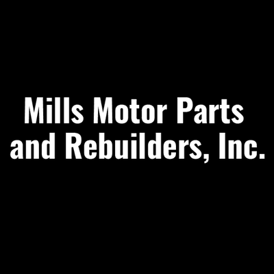 Mills Motor Parts and Rebuilders