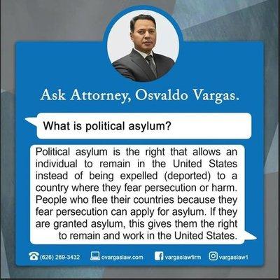 Political asylum is the right that allows an individual to remain in the United States instead of being expelled (deported).