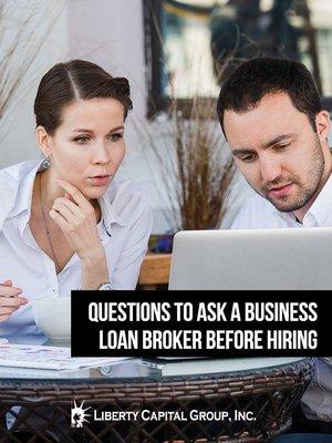 A good small business loan broker should be able to answer your queries and give good financing options to you.