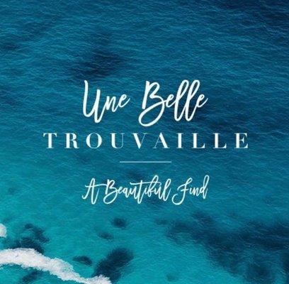 We are named "Une Belle Trouvelle" which is French for "A Beautiful Find."