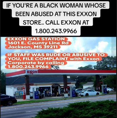 Exxon, 1601 E County Line Road, Jackson, MS 3921. Abusive Conduct to Black Women.