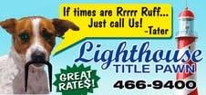 Lighthouse Title Pawn has the best rates in town.  Call us today 9122700431