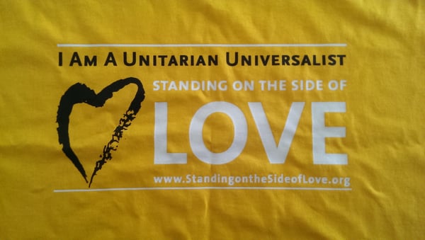 We are Unitarian Universalists, standing on the side of love!