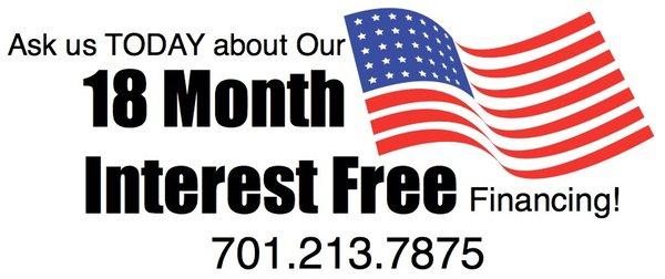 CALL TODAY about our Interest Free Financing- along with many other flexible payment options!!