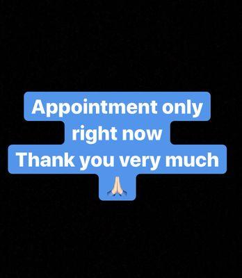 Appointment only right now, thank you very much