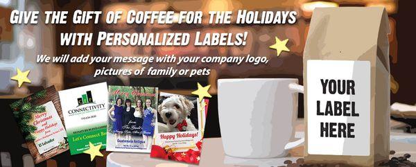 Personalized gifts- send us your picture  and we can add to the coffee bags