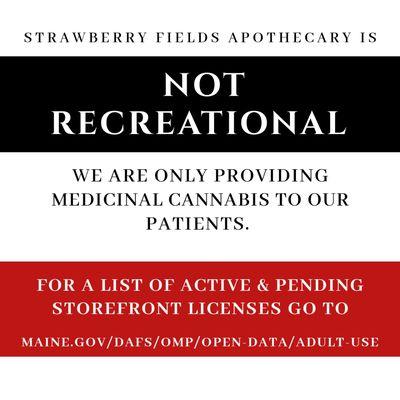 Strawberry Fields Apothecary is not recreational at this time.