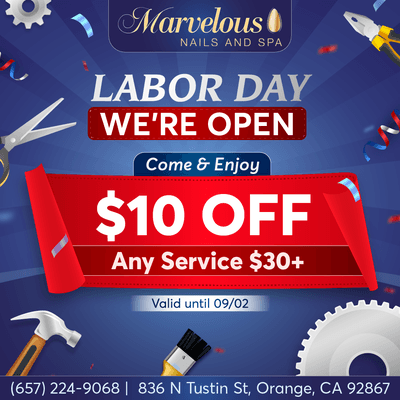 ABOR DAY
Get pampered at Marvelous Nails and Spa this Labor Day and enjoy:
$10 OFF Any Service $30 and up
Limited-time offer: Va