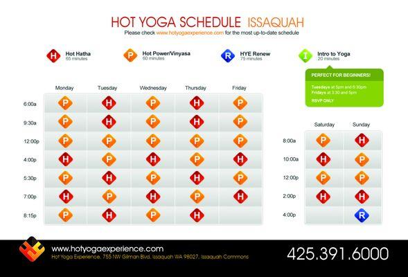 General Schedule.  Please go to hotyogaexperience.com for the most up to date schedule