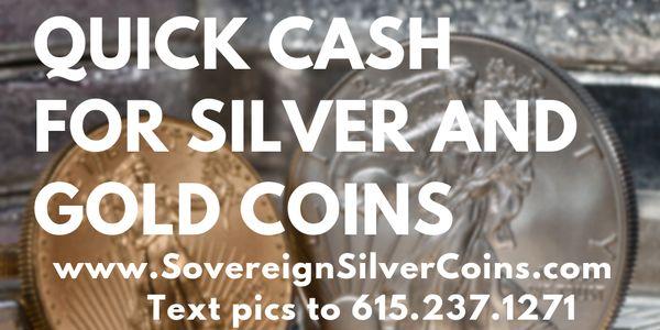 Quick cash for your silver and gold coins.