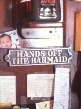 As a "barmaid" myself, I got a kick out of this plaque behind the bar!