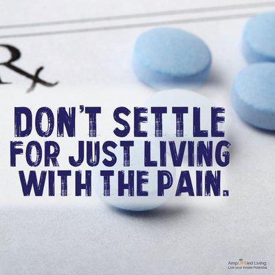 Living on medication only addresses the symptoms, not the cause.