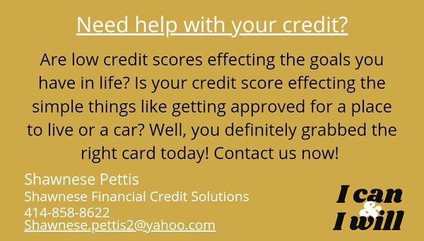 I can and I will help restore your credit and help you reach your credit goals