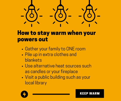 How to keep your family warm when the powers out